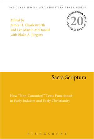 Sacra Scriptura: How "Non-Canonical" Texts Functioned in Early Judaism and Early Christianity de Professor James H. Charlesworth