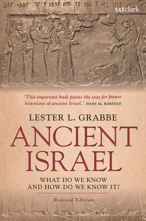 Ancient Israel: What Do We Know and How Do We Know It?: Revised Edition de Dr. Lester L. Grabbe