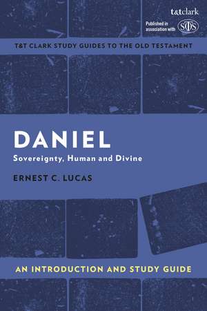 Daniel: An Introduction and Study Guide: Sovereignty, Human and Divine de Ernest Lucas