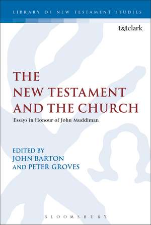 The New Testament and the Church: Essays in Honour of John Muddiman de John Barton