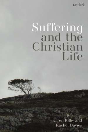 Suffering and the Christian Life de Dr Karen Kilby