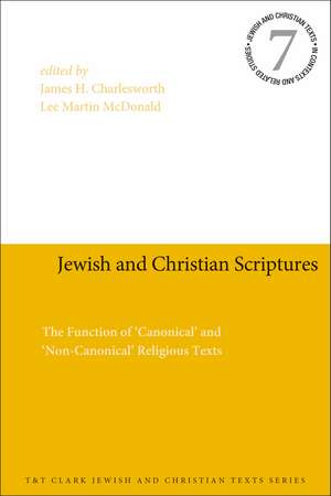 Jewish and Christian Scriptures: The Function of 'Canonical' and 'Non-Canonical' Religious Texts de Professor James H. Charlesworth