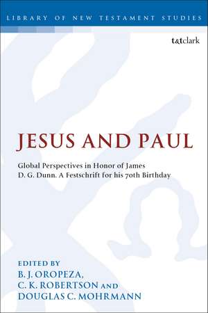 Jesus and Paul: Global Perspectives in Honour of James D. G. Dunn. A festschrift for his 70th Birthday de Dr. B. J. Oropeza