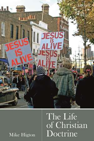 The Life of Christian Doctrine de Dr. Mike Higton