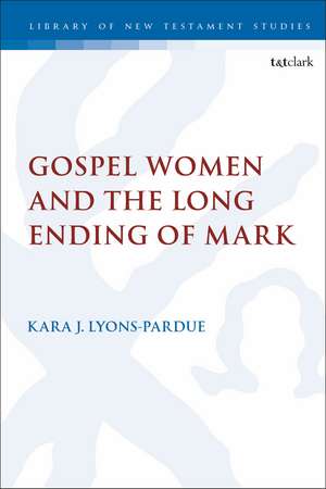 Gospel Women and the Long Ending of Mark de Kara Lyons-Pardue