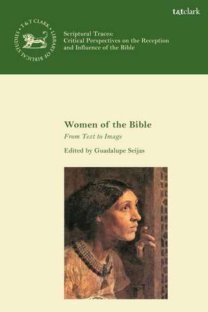 Women of the Bible: From Text to Image de Professor. Guadalupe Seijas