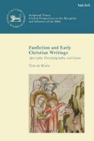 Fanfiction and Early Christian Writings: Apocrypha, Pseudepigrapha, and Canon de Dr. Tom de Bruin