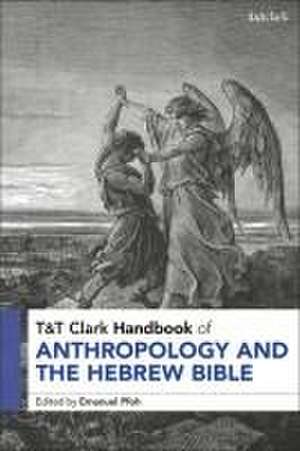 T&t Clark Handbook of Anthropology and the Hebrew Bible