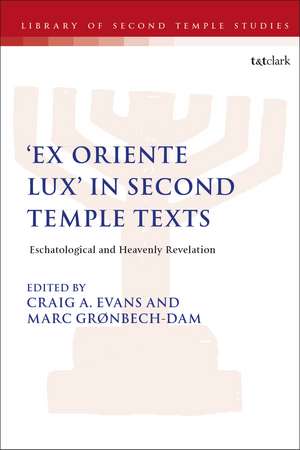 'Ex Oriente Lux' in Second Temple Texts: Eschatological and Heavenly Revelation de Dr. Craig A. Evans