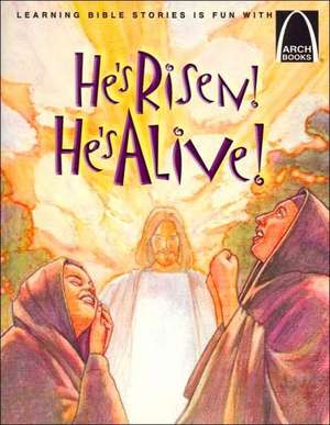 He's Risen! He's Alive!: 10 for Children de Joanne Bader