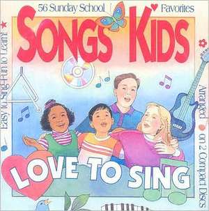 Songs Kids Love to Sing: 56 Sunday School Favorites de Concordia Publishing House