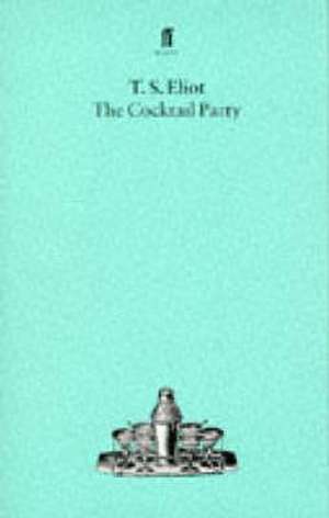 The Cocktail Party de T. S. Eliot