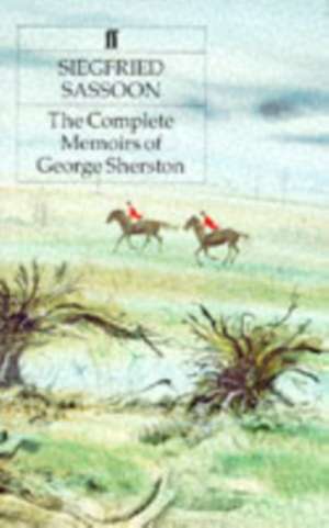 The Complete Memoirs of George Sherston de Siegfried Sassoon