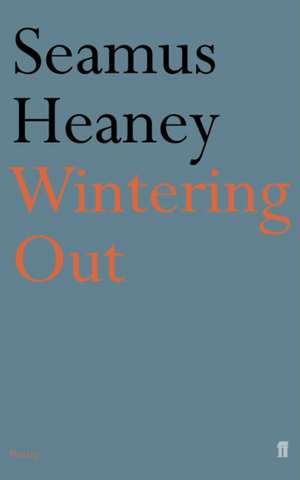 Wintering Out de Seamus Heaney