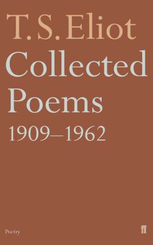 T. S. Eliot Collected Poems 1909-1962 de T. S. Eliot