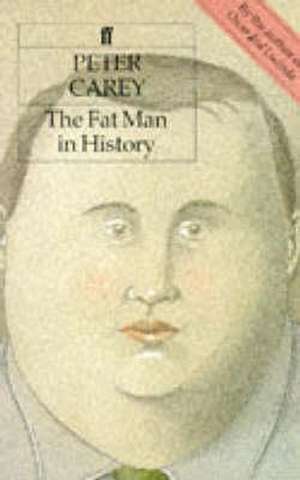 The Fat Man in History de Peter Carey