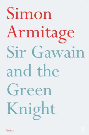 Sir Gawain and the Green Knight de Simon Armitage