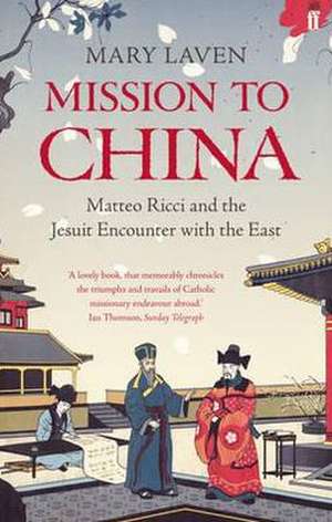 Mission to China de Mary Laven