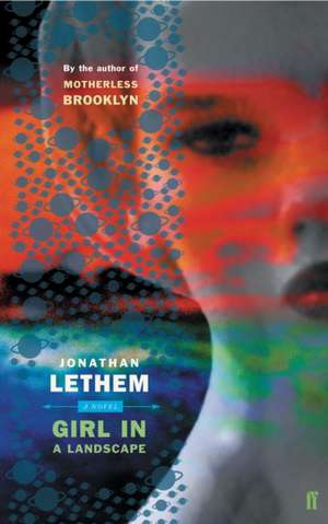 Girl in Landscape de Jonathan Lethem