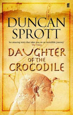 Sprott, D: Daughter of the Crocodile de Duncan Sprott