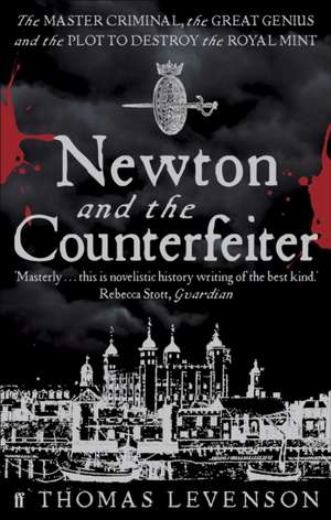 Newton and the Counterfeiter de Thomas Levenson