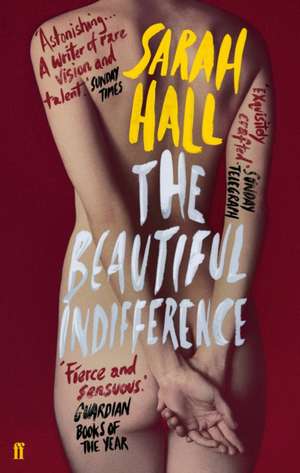 The Beautiful Indifference de Sarah Hall