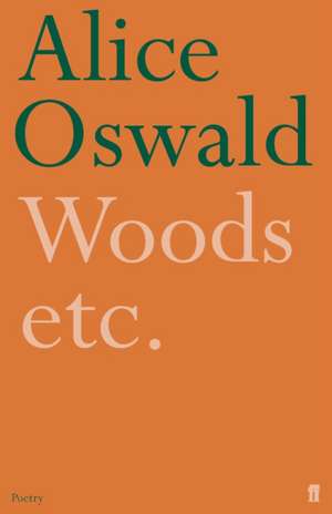 Woods etc. de Alice Oswald