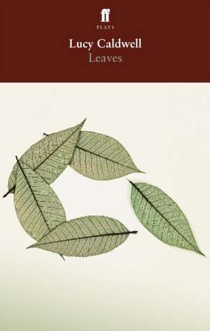 Leaves de Lucy Caldwell