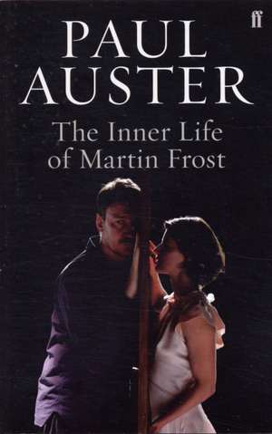 The Inner Life of Martin Frost de Paul Auster