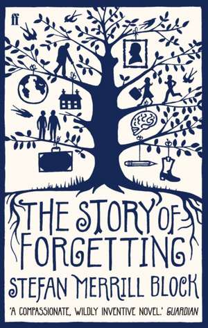 The Story of Forgetting de Stefan Merrill Block