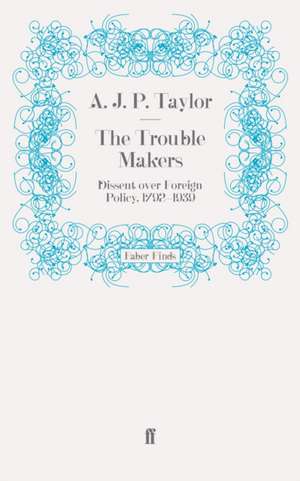 The Trouble Makers de A. J. P. Taylor