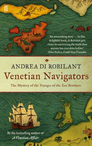 Venetian Navigators de Andrea Di Robilant