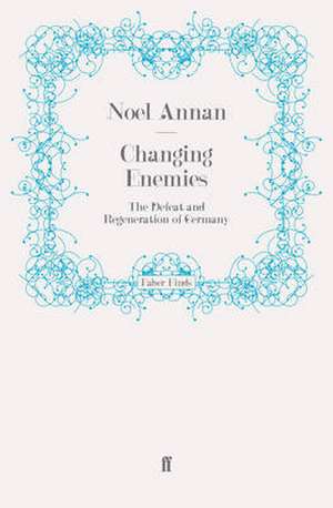 Changing Enemies de Noel Annan