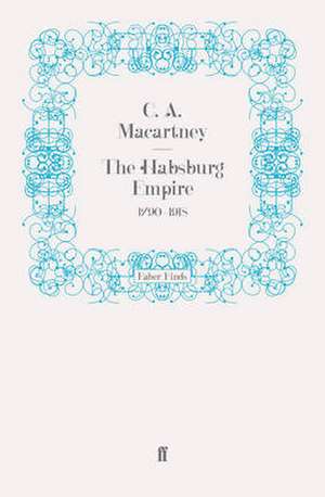 The Habsburg Empire de C. A. Macartney