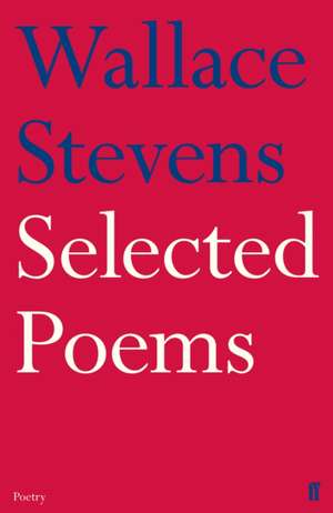 Selected Poems de Wallace Stevens