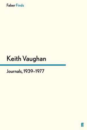 Journals, 1939-1977 de Keith Vaughan