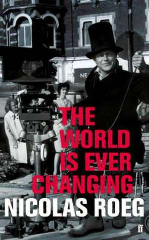 The World is Ever Changing de Nicolas Roeg