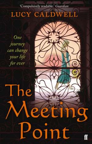 The Meeting Point de Lucy Caldwell