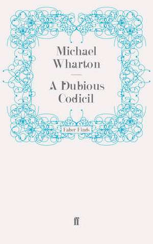 A Dubious Codicil de Michael Wharton