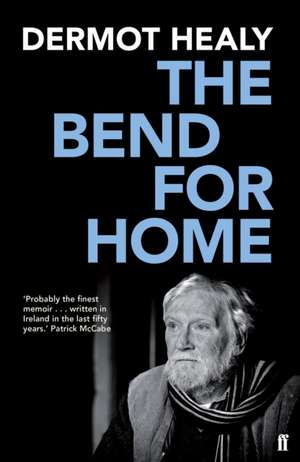Bend for Home de Dermot Healy