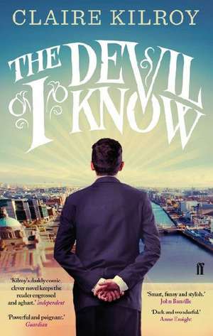 The Devil I Know de Claire Kilroy