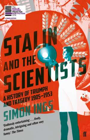 Stalin and the Scientists de Simon Ings