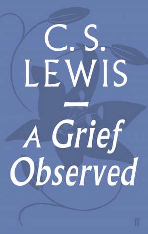 A Grief Observed de C. S. Lewis