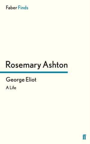 George Eliot de Rosemary Ashton