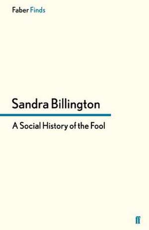 A Social History of the Fool de Sandra Billington