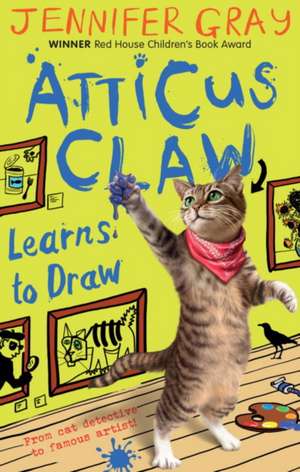 Atticus Claw Learns to Draw de (Children's story writer) Gray, Jennifer