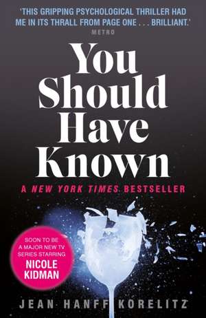 You Should Have Known de Jean Hanff Korelitz