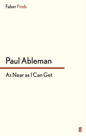 As Near as I Can Get de Paul Ableman