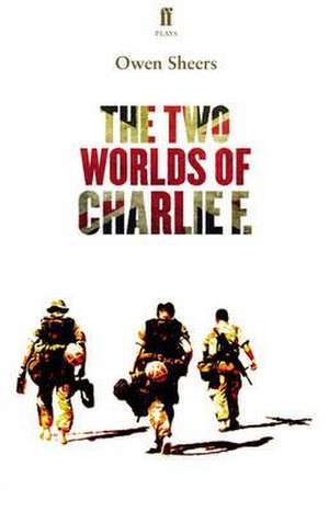 The Two Worlds of Charlie F. de Owen Sheers