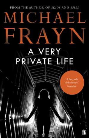 A Very Private Life de Michael Frayn